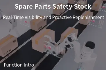 【Spare Parts Safety Stock】Real-Time Visibility and Proactive Replenishment